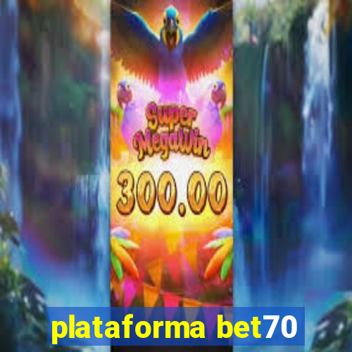 plataforma bet70